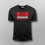 Hello My Name Is Besharam Funny V Neck T-shirt For Men Online Teez