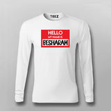 Hello My Name Is Besharam Funny Full Sleeve T-shirt For Men Online Teez