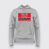 Hello My Name Is Besharam Funny Hoodies For Women