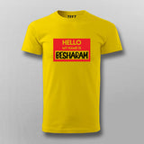 Hello My Name Is Besharam Funny T-shirt For Men