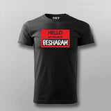 Hello My Name Is Besharam Funny T-shirt For Men