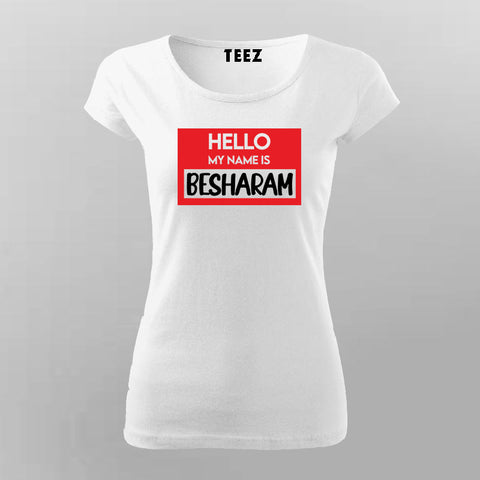 Hello My Name Is Besharam Funny T-shirt For Women Online Teez