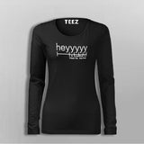 Heyyyyy Friends I'm Drunk Fullsleeve T-Shirt For Women Online