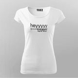 Heyyyyy Friends I'm Drunk T-Shirt For Women