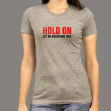 Hold On Let Me Overthink This T-Shirt For Women