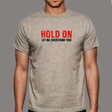Hold On Let Me Overthink This T-Shirt For Men