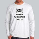 Home Is Where The Wifi Is Funny Full Sleeve T-Shirt For Men Online India
