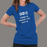 Home Is Where The WiFi Is Women's Tee - Tech Lover