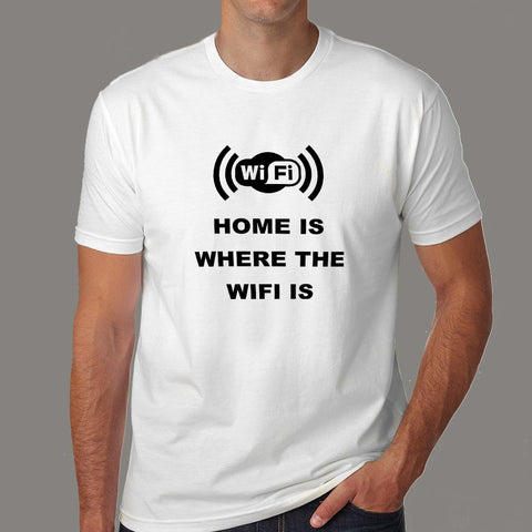 Home Is Where The Wifi Is Funny T-Shirt For Men Online India