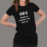 Home Is Where The Wifi Is Funny T-Shirt For Women India