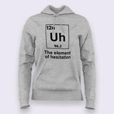 The Element of Hesitation Uh, Periodic Table Women's T-shirt