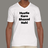 Hustle Karo Bhasad Nahi V Neck T-Shirt For Men India