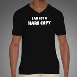 I Am Not A Hard Copy V Neck T-Shirt For Men Online