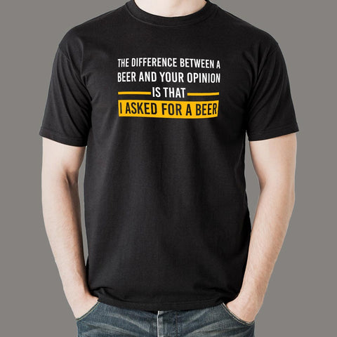  I Asked For A Beer Funny Drinking T-Shirt For Men Online India