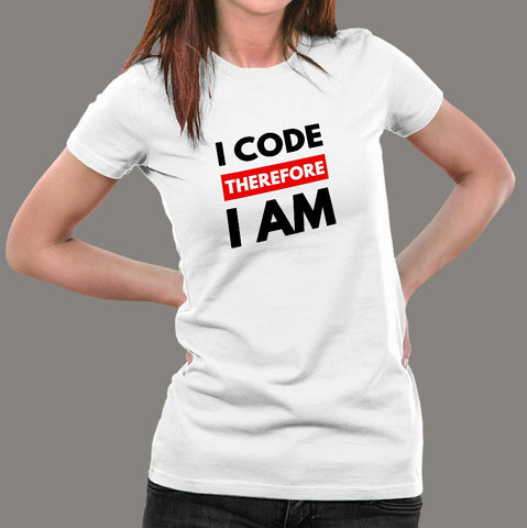 I Code Therefore I Am Women's Coding T-Shirt India