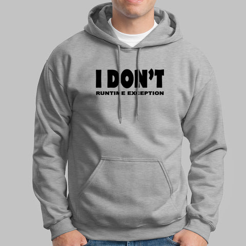 I Don't Runtime Exception Funny Programmer Hoodies For Men India