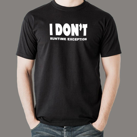 I Don't Runtime Exception Funny Programmer T-Shirt For Men Online India