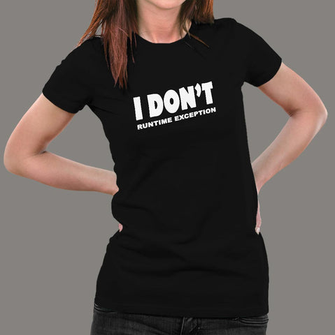 I Don't Runtime Exception Funny Programmer T-Shirt For Women Online India