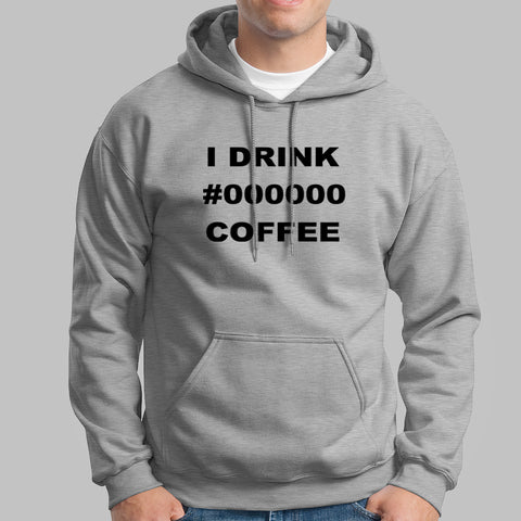 I Drink Black Coffee Hoodies For Men Online India
