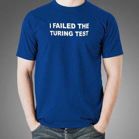 I Failed The Turing Test AI Artificial Intelligence T-Shirt For Men Online India