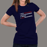 I Hate Programming Computer Programmer Coding T-Shirt For Women