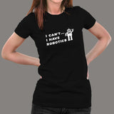 Can't, I Have Robotics - Women's Tech Shirt