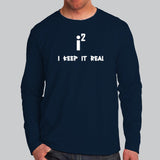 Keep It Real - Maths Imaginary Numbers Joke T-Shirt For Men