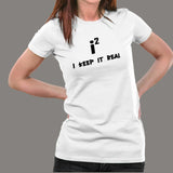 Keep It Real - Maths Imaginary Numbers Joke T-Shirt For Women