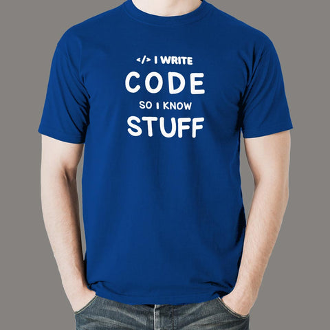 I Write Code So I Know Stuff Funny Coder T-Shirt For Men Online India