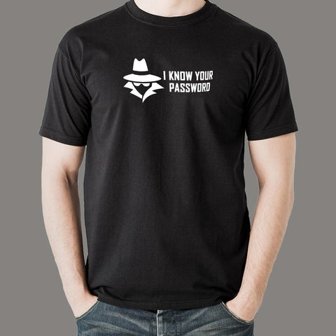 Cyber Tease T-Shirt - I Know Your Password, Beware