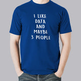 I Like Data And Maybe 3 People Men's T-Shirt