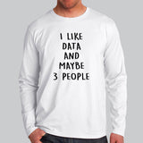 I Like Data And Maybe 3 People Men's Full Sleeve T-Shirt Online India