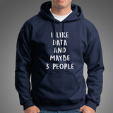 I Like Data And Maybe 3 People Men's Hoodie