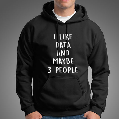 I Like Data And Maybe 3 People Men's Hoodie Online India
