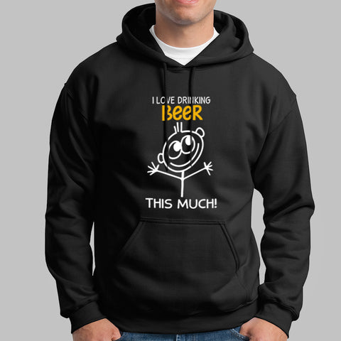I Love Drinking Beer This Much Hoodies For Men Online India