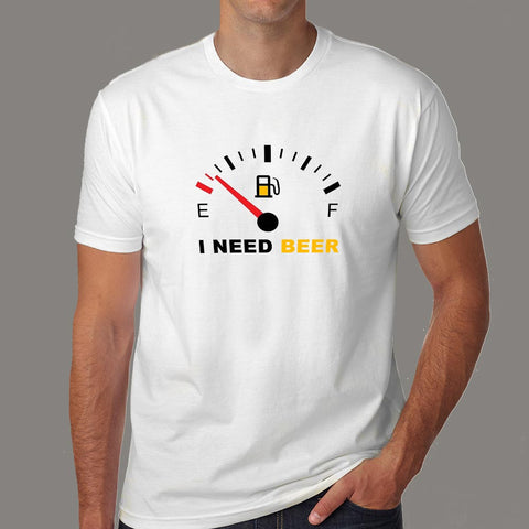 I Need Beer Funny Beer T-Shirt For Men Online India