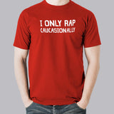 I Only Rap Caucasionally Men's Music T-Shirt india