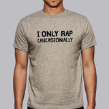 I Only Rap Caucasionally - Fun Hip-Hop Tee