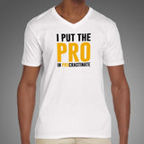 I Put The Pro In Procrastinate Funny Quote T-Shirt For Men