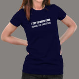 I Try To Write Code Funny Programmer T-Shirt For Women Online India