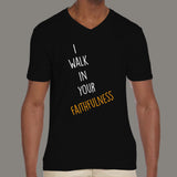 I Walk In Your Faithfulness Bible Verse V Neck T-Shirt For Men Online India