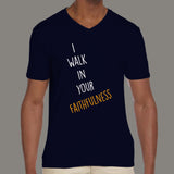 I Walk In Your Faithfulness Bible Verse T-Shirt For Men