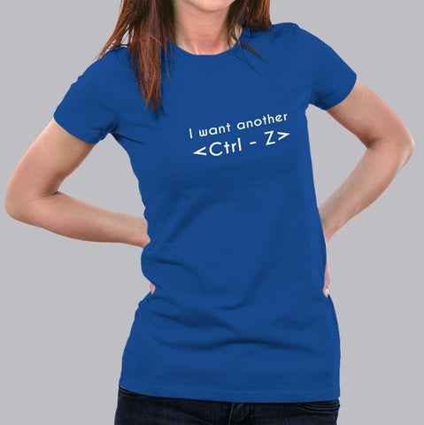 I Want Another Chance Ctrl Z Women's Geek T-Shirt Online India