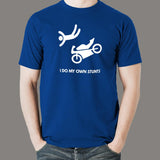 I Do My Own Stunts Motorcycle T-shirt For Men