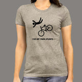 I Do My Own Stunts Funny Bicycle T-shirt For Women Online