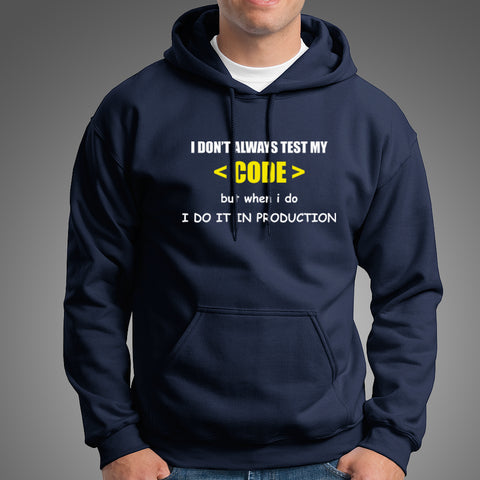 Buy This I Don't Always Test My Code Funny Programmer Quote Offer Hoodie For Men (August) For Prepaid Only