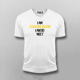 I Am A Social Vegan I Avoid Meet Funny V-neck T-shirt For Men Online India