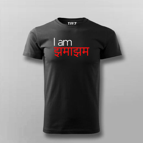 I Am Jhama Jham Funny Hindi T-shirt For Men