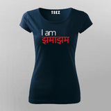 I Am Jhama Jham Funny Hindi T-Shirt For Women