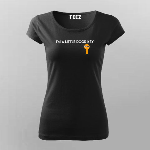 I Am A Little Door Key Funny Dorky T-Shirt For Women Online India